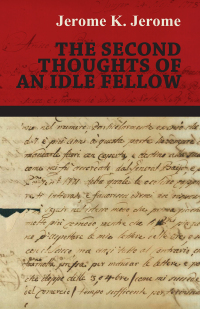 Imagen de portada: The Second Thoughts of an Idle Fellow 9781473316997