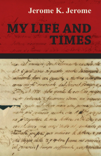 Cover image: My Life and Times 9781473317000
