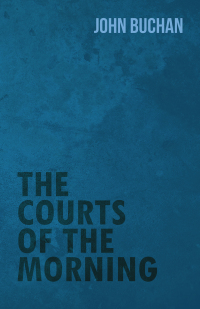Cover image: The Courts of the Morning 9781473317260
