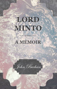 Cover image: Lord Minto, A Memoir 9781473317277