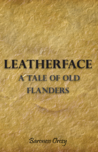 Omslagafbeelding: Leatherface - A Tale of Old Flanders 9781443703529
