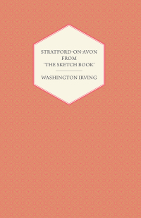 Titelbild: Stratford-on-Avon - from 'The Sketch Book' by Washington Irving 9781443779555