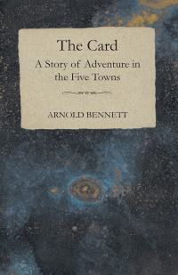 Immagine di copertina: The Card - A Story of Adventure in the Five Towns 9781447402879