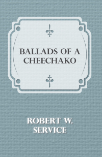 Cover image: Ballads of a Cheechako 9781406792591