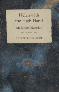 表紙画像: Helen with the High Hand - An Idyllic Diversion 9781444644326