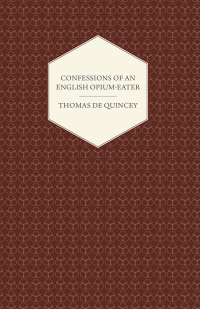 Titelbild: Confessions of an English Opium-Eater 9781408628836