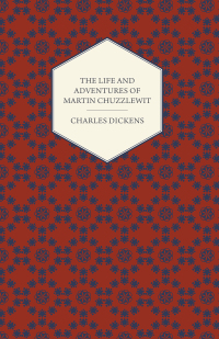 Immagine di copertina: The Life and Adventures of Martin Chuzzlewit 9781408630181