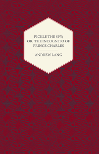 Cover image: Pickle the Spy; Or, the Incognito of Prince Charles 9781408690963