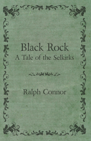 Cover image: Black Rock - A Tale of the Selkirks 9781406723403