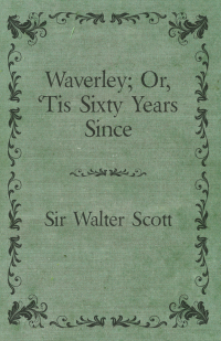 Titelbild: Waverley; Or, 'Tis Sixty Years Since 9781408633472