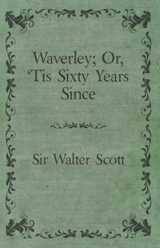 Immagine di copertina: Waverley; Or, 'Tis Sixty Years Since 9781408633472