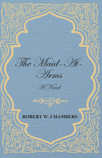 Imagen de portada: The Maid-At-Arms - A Novel 9781443717441