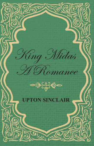 Cover image: King Midas; A Romance 9781408675854