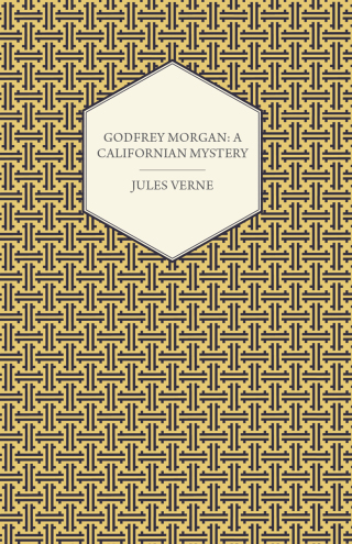Cover image: Godfrey Morgan: A Californian Mystery 9781409713159