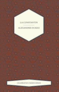 Immagine di copertina: La Constantin (Celebrated Crimes Series) 9781473326569