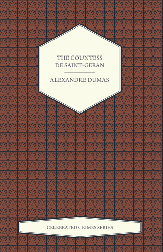 Cover image: The Countess de Saint-Geran (Celebrated Crimes Series) 9781473326576