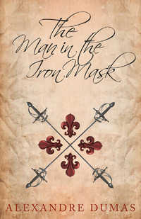 Omslagafbeelding: The Man in the Iron Mask 9781473326620