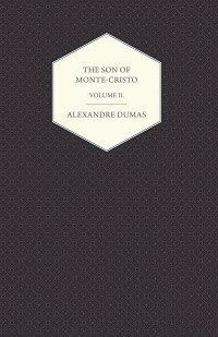 Cover image: The Son of Monte-Cristo - Volume II. 9781473326774