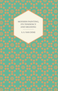 表紙画像: Modern Painting, Its Tendency and Meaning 9781447469360