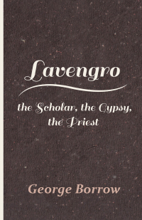 Imagen de portada: Lavengro - the Scholar, the Gypsy, the Priest 9781446096475