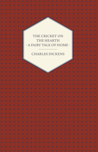 Cover image: The Cricket on the Hearth - A Fairy Tale of Home 9781528716895