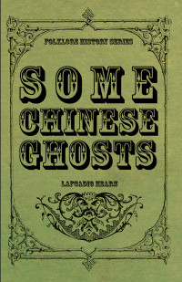 Imagen de portada: Some Chinese Ghosts 9781445568744