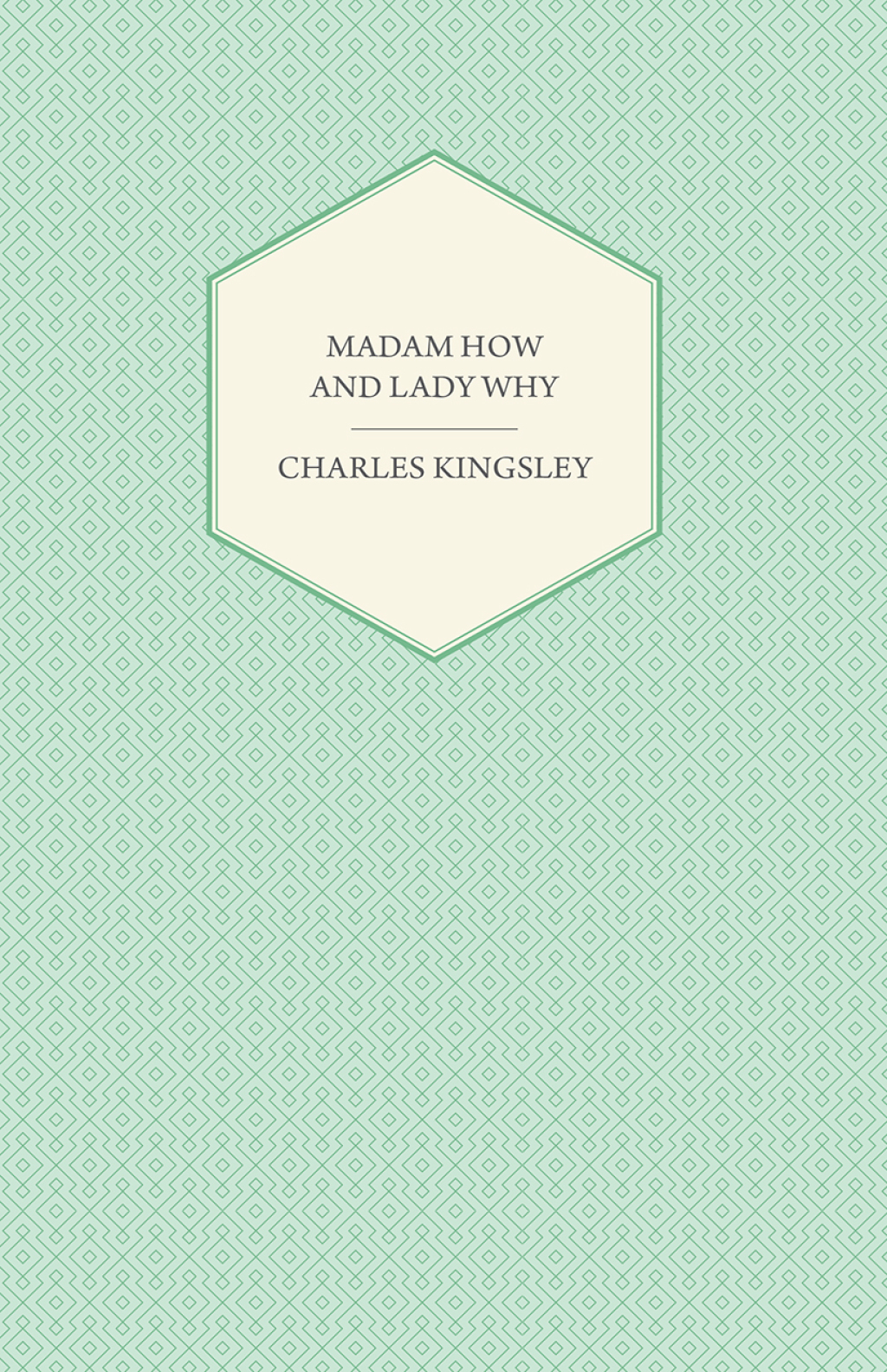 Madam How and Lady Why – Or, First Lessons in Earth Lore for Children