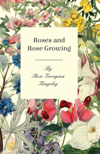 Imagen de portada: Roses and Rose Growing 9781408648995