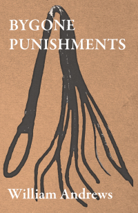 Cover image: Bygone Punishments 9781408633939