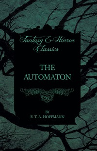Omslagafbeelding: The Automaton (Fantasy and Horror Classics) 9781447465645