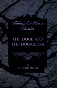 Omslagafbeelding: The Doge and the Dogaressa (Fantasy and Horror Classics) 9781447465690