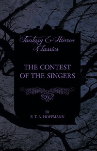 Immagine di copertina: The Contest of the Singers (Fantasy and Horror Classics) 9781447465713