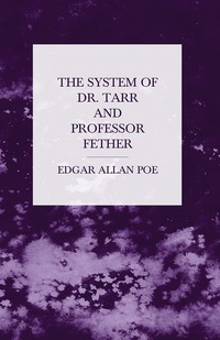 Imagen de portada: The System of Dr. Tarr and Professor Fether 9781447465973