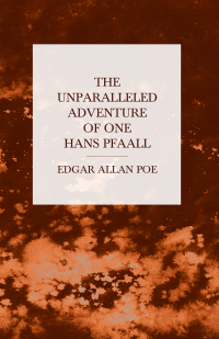 Imagen de portada: The Unparalleled Adventure of One Hans Pfaall 9781447466031