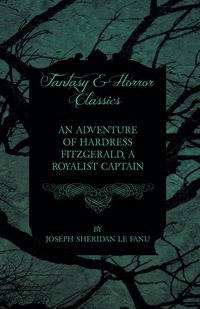 Immagine di copertina: An Adventure of Hardress Fitzgerald, A Royalist Captain 9781447466123