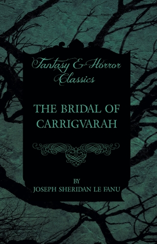 Imagen de portada: The Bridal of Carrigvarah 9781447466222