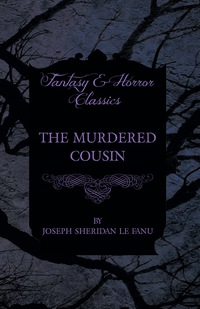 صورة الغلاف: The Murdered Cousin 9781447466314