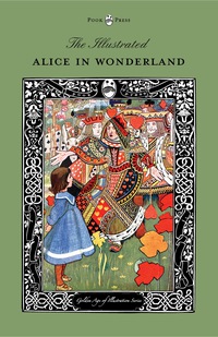 表紙画像: The Illustrated Alice in Wonderland (The Golden Age of Illustration Series) 9781473327061