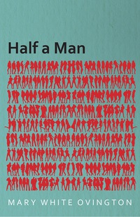 Omslagafbeelding: Half a Man - The Status of the Negro in New York - With a Forword by Franz Boas 9781473309463
