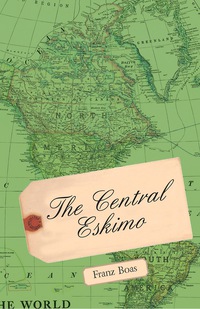 Cover image: The Central Eskimo 9781473310797