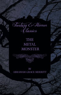 Immagine di copertina: The Metal Monster 9781473304499