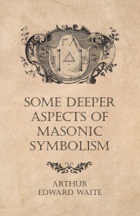 Cover image: Some Deeper Aspects of Masonic Symbolism 9781473304505