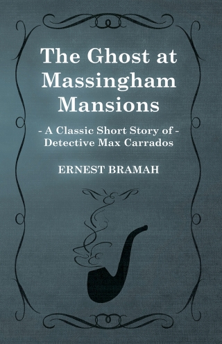 Titelbild: The Ghost at Massingham Mansions (A Classic Short Story of Detective Max Carrados) 9781473305045