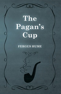 Cover image: The Pagan's Cup 9781473305199