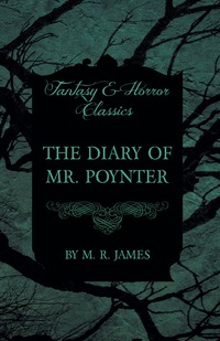 Imagen de portada: The Diary of Mr. Poynter (Fantasy and Horror Classics) 9781473305403