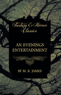 Immagine di copertina: An Evenings Entertainment (Fantasy and Horror Classics) 9781473305526