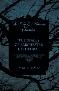 Immagine di copertina: The Stalls of Barchester Cathedral (Fantasy and Horror Classics) 9781473305458