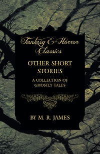 Omslagafbeelding: Other Short Stories - A Collection of Ghostly Tales (Fantasy and Horror Classics) 9781473305311
