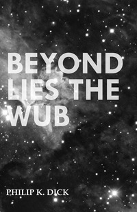 صورة الغلاف: Beyond Lies the Wub 9781473305557