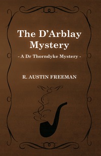 Immagine di copertina: The D'Arblay Mystery (A Dr Thorndyke Mystery) 9781473305830